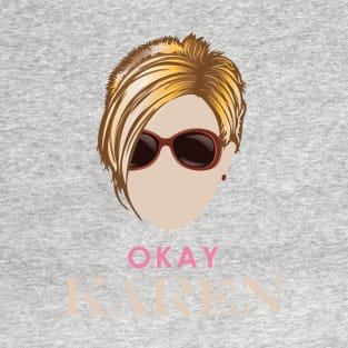 Okay Karen T-Shirt